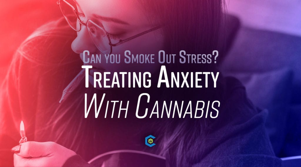 Treating stress and anxiety with cannabis