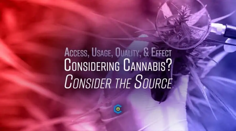 Considering Cannabis? Consider the Source