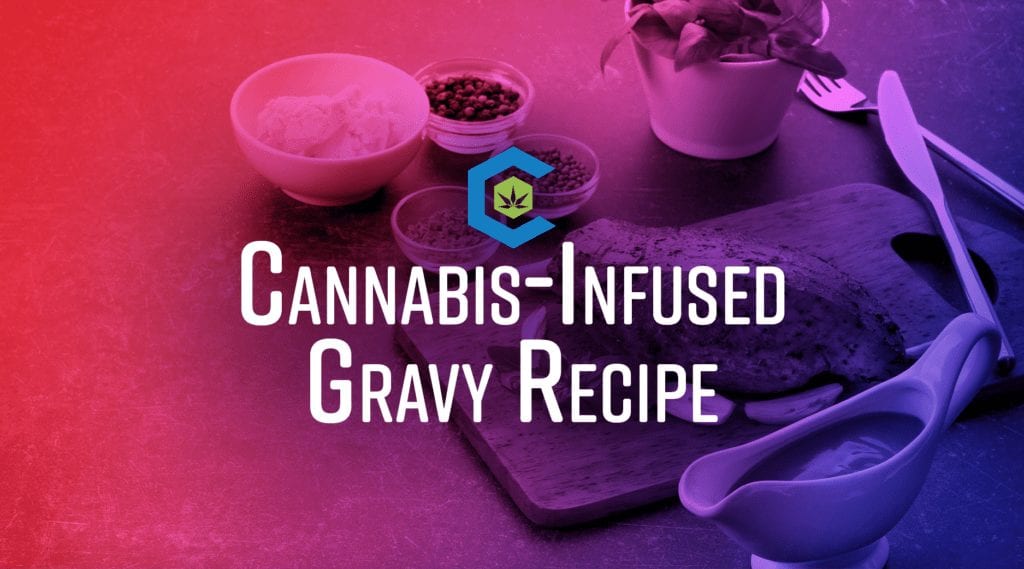 Cannabis Infused Gravy Recipe