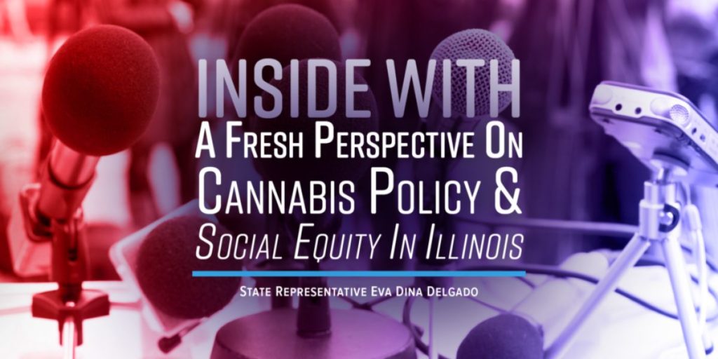 Inside Cannabis Policy with Eva Dina Delgado