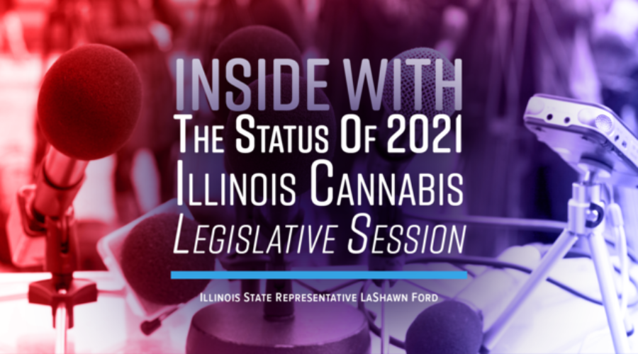 The Status of 2021’s Illinois Cannabis Legislative Session & Social Equity