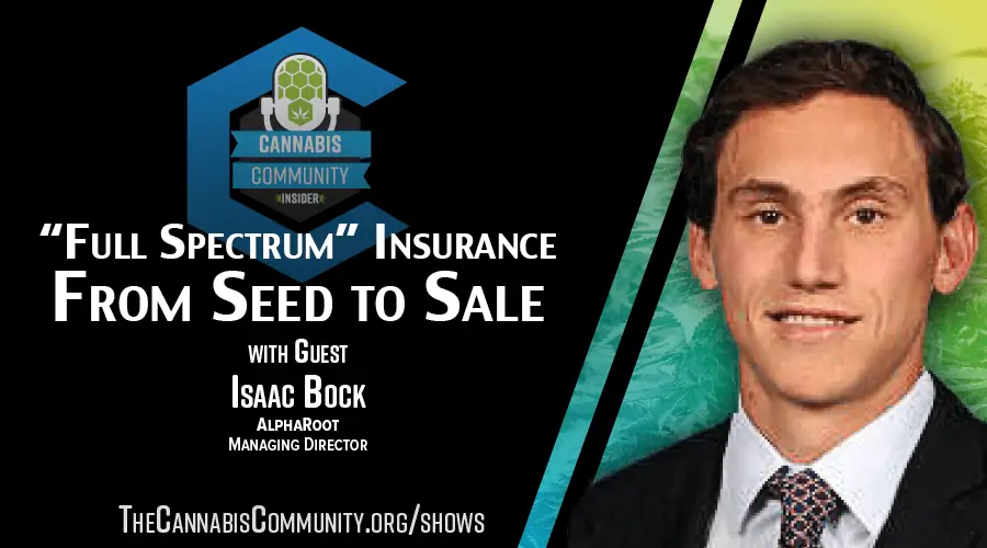 Full spectrum insurance for the cannabis industry with Isaac Black and AlphaRoot.