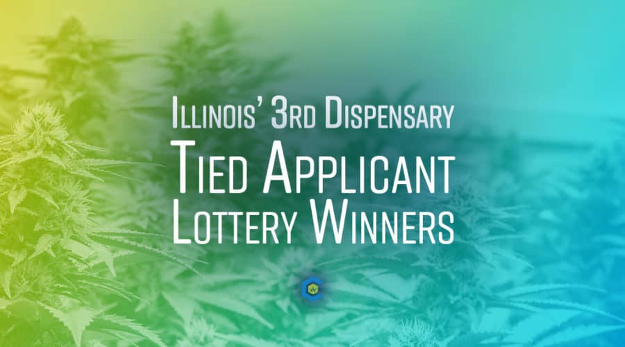 Illinois’ 3rd Dispensary Tied Applicant Lottery Winners