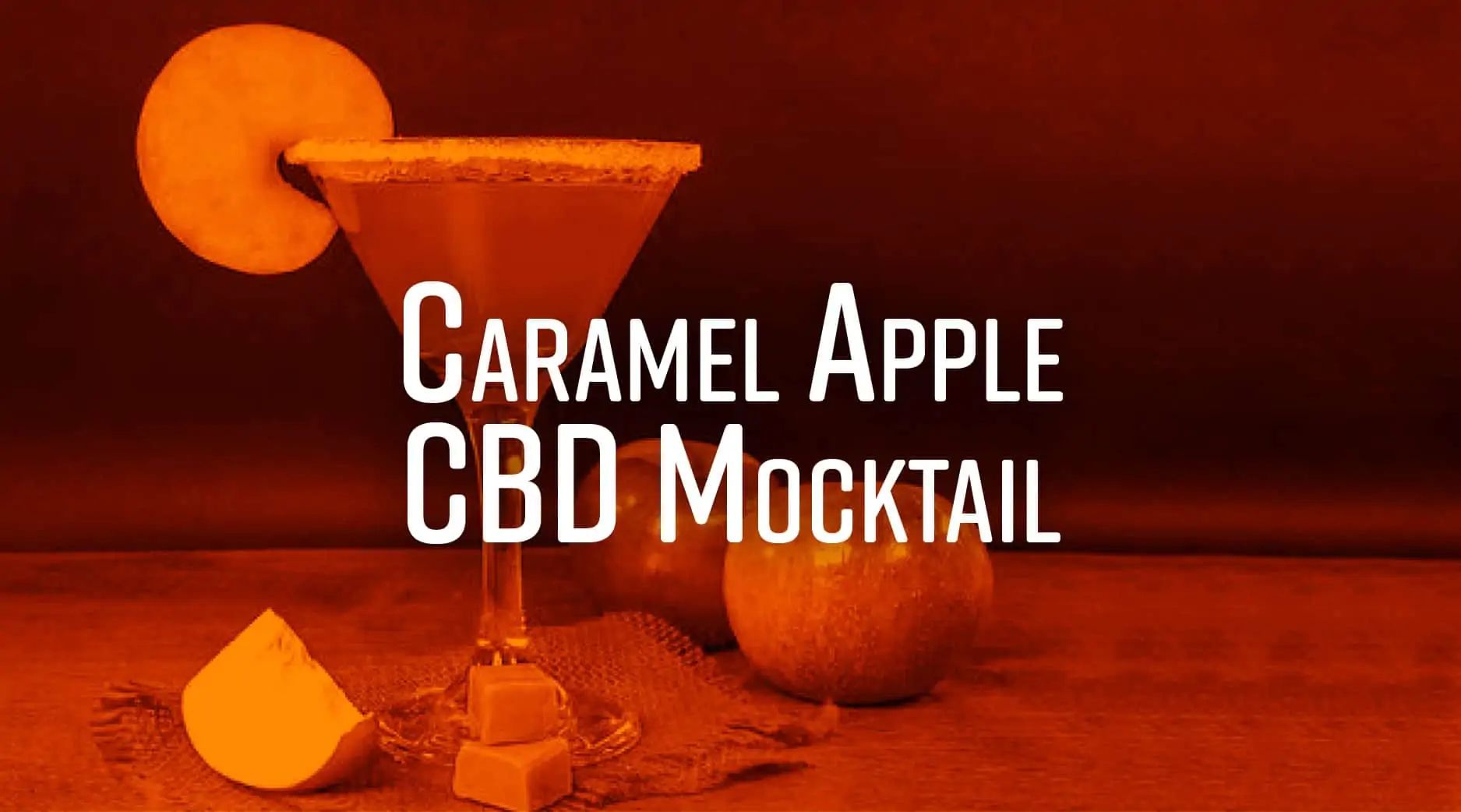 Refreshing CBD Infused Caramel Apple Mocktail Recipe