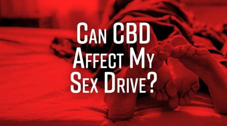 Can CBD Affect My Sex Drive?