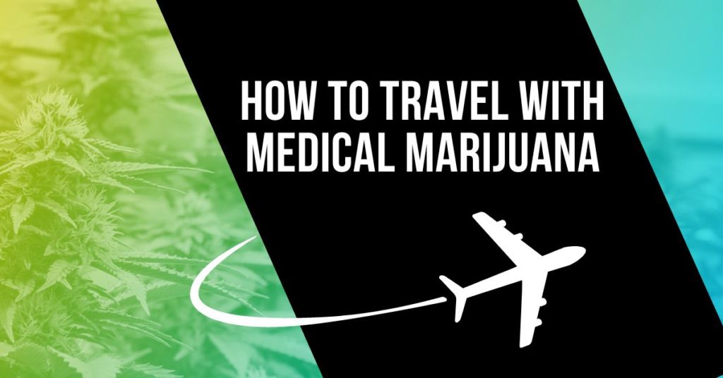 how to travel with medical marijuana