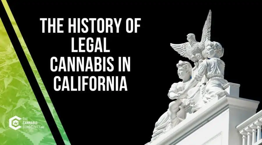 The Unrivaled History of Legal Cannabis in California