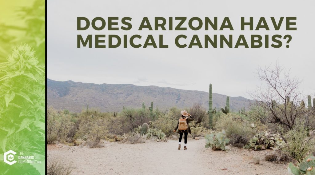 Is medical cannabis legal in Arizona?  Here’s what you need to know about cannabis legalization for medical and recreational use in Arizona.