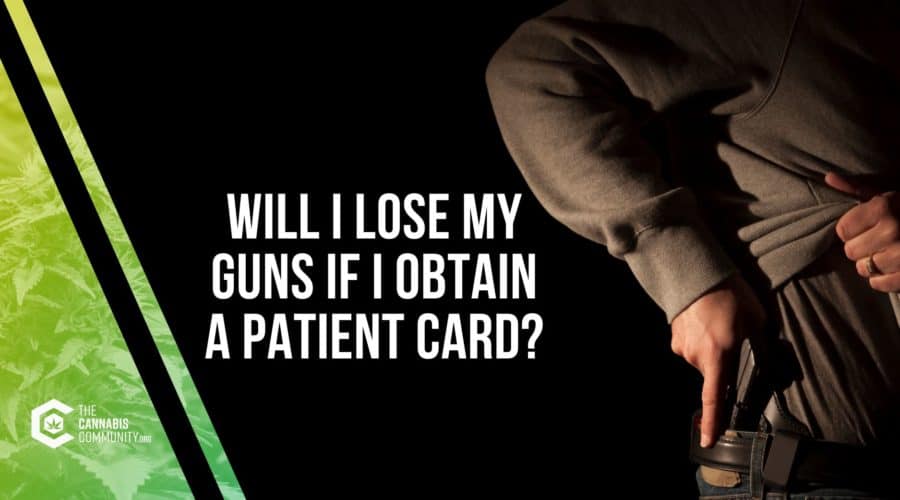 Medical Cannabis & Gun Rights: Will I Lose My Guns if I Obtain a Patient Card?