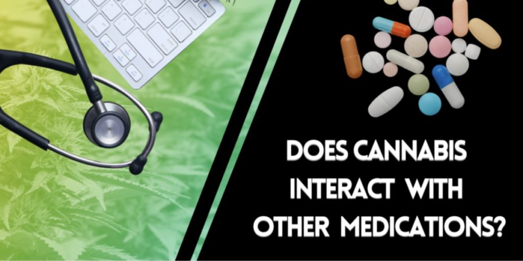 Does Cannabis Interact With Other Medications