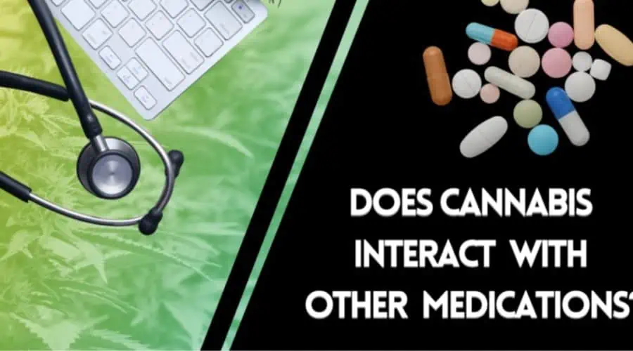 Does Cannabis Interact With Other Medications?