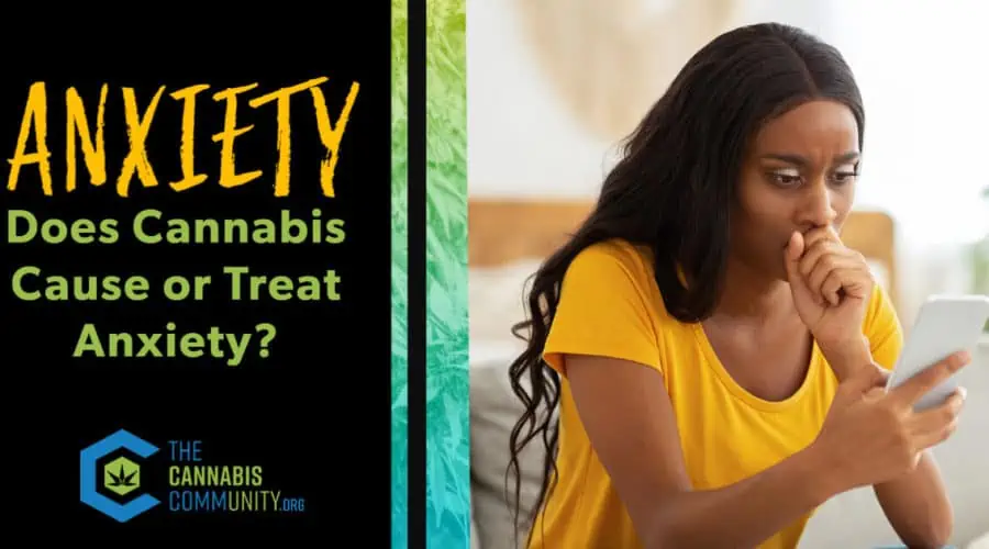 Does Cannabis Cause or Treat Anxiety?