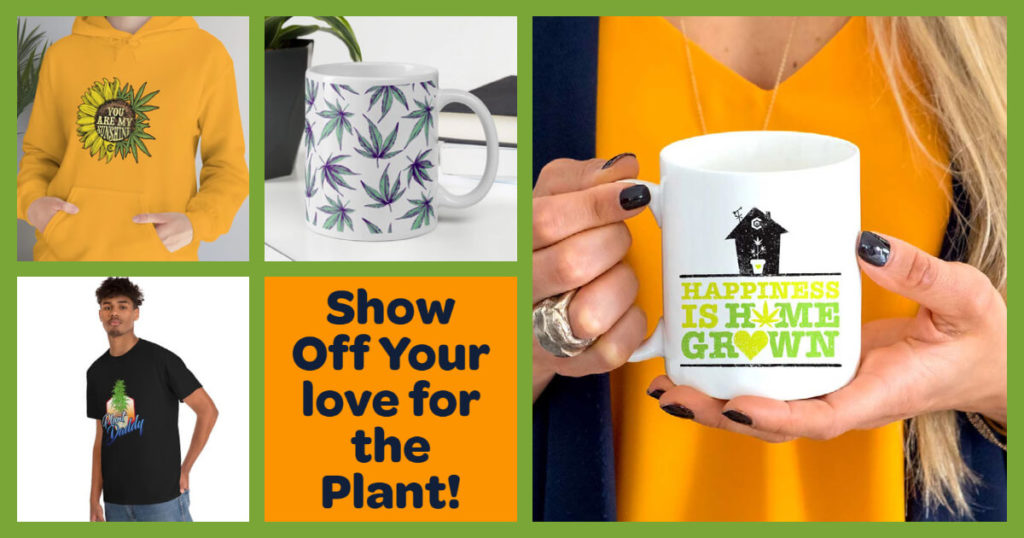 A collection of cannabis apparel is displayed including a plant daddy weed shit, you are my sunshine cannabis hoodie, and happiness is homegrown cannabis mug.