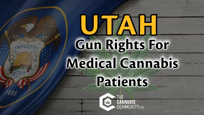 Utah Gun Rights For Medical Cannabis Patients