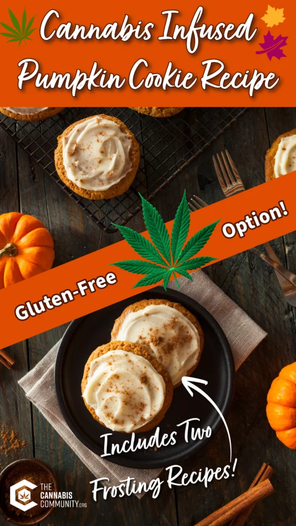 Pinterest Pin - Gluten-free cannabis-infused pumpkin cookies. Weed pumpkin cookies with two varieties of frosting included with this recipe. 