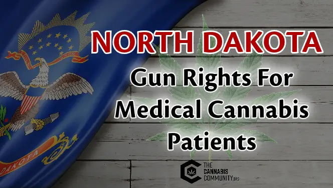 North Dakota Gun Rights For medical Cannabis Patients