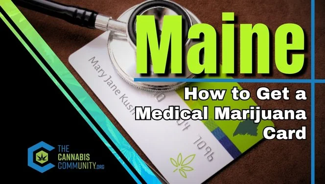 how to get a Maine medical marijuana card
