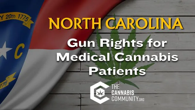 Gun Rights for medical cannabis patients in North Carolina Blog Link. State flag background.