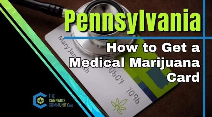 Get a Pennsylvania Medical Marijuana Card: Easy 5-Step Guide